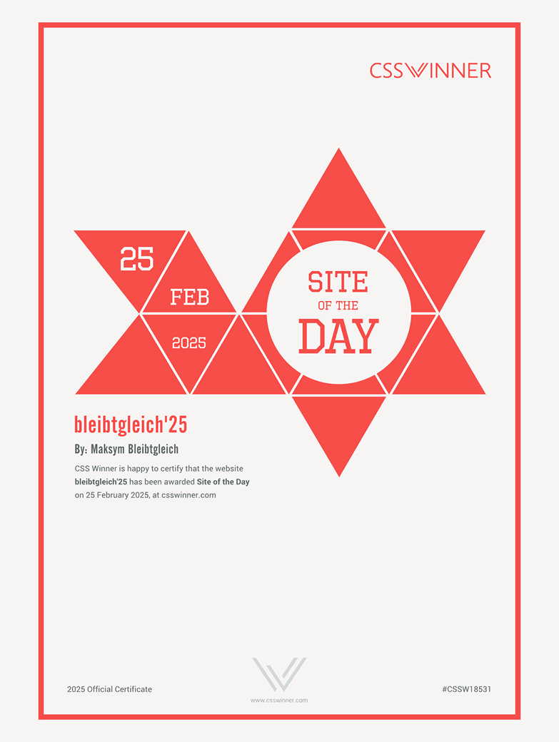 Certificate for bleibtgleich'25 awarded "Site of the Day" by Awwwards to Maksym Bleibtgleich on March 23, 2025.